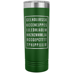 Good Letters 22oz Skinny Tumbler